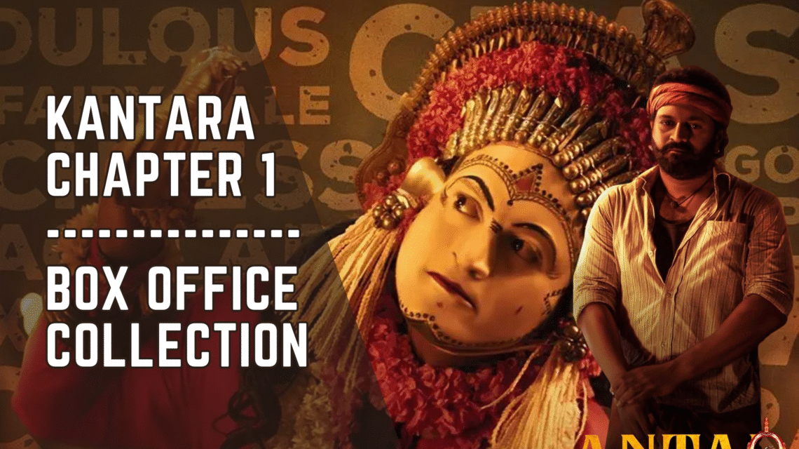 Kantara Chapter 1 Box Office Collection: 2025 Update, Excellent 1 Kantara Chapter 1 Box Office Collection