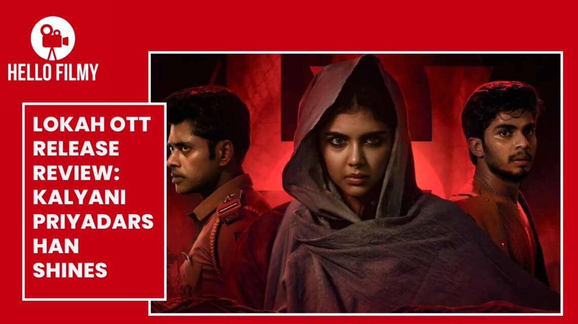 Lokah OTT Release Review: Kalyani Priyadarshan Shines 1 Lokah OTT Release