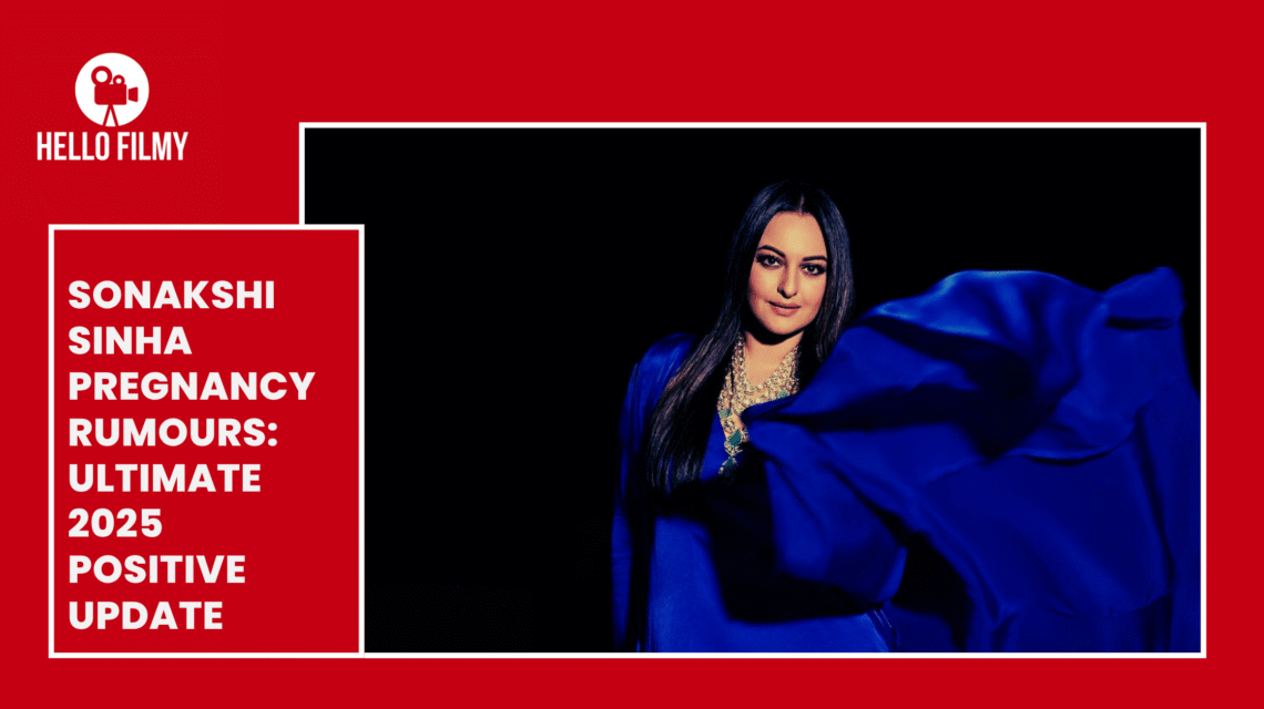 Sonakshi Sinha pregnancy rumours Ultimate 2025 Positive Update