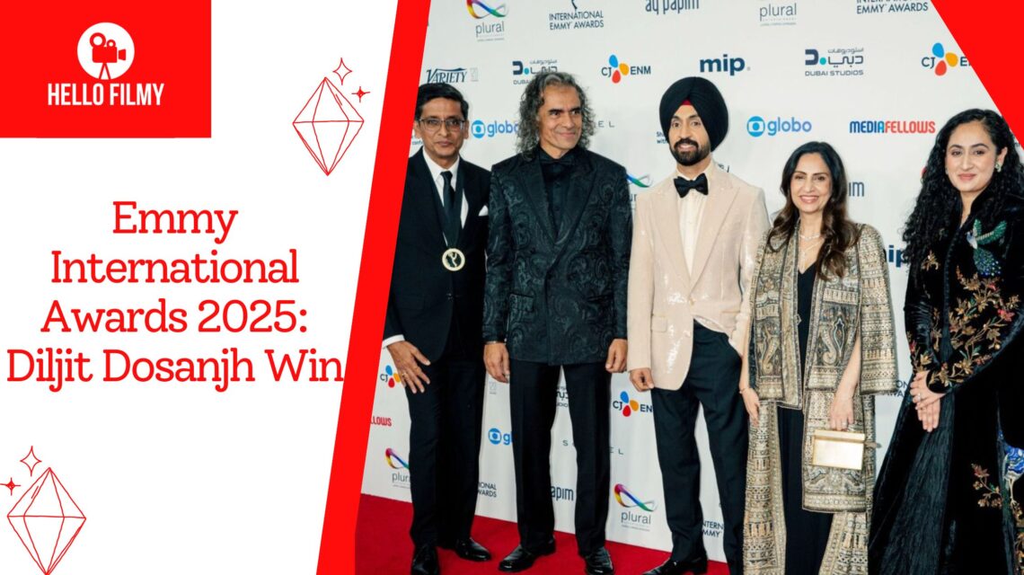 Emmy International Awards 2025: Diljit Dosanjh & Amar Singh Chamkila Miss Out — Full Coverage, Reactions & What It Means for India 1 Emmy International Awards 2025