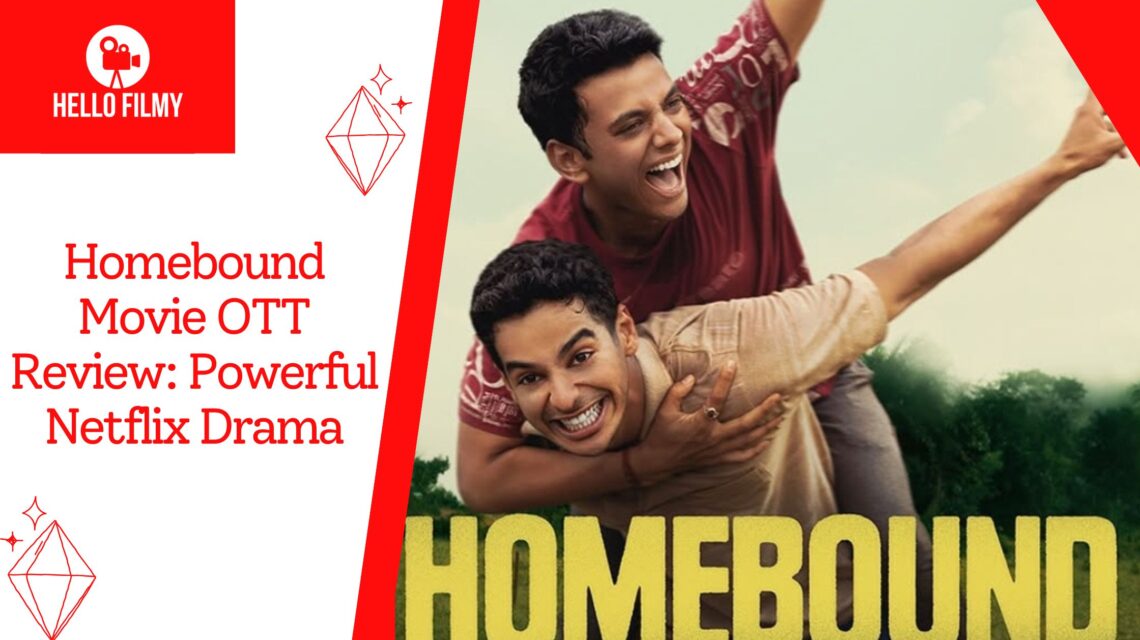 Homebound Movie OTT Review: Powerful Netflix Drama 1 Homebound Movie