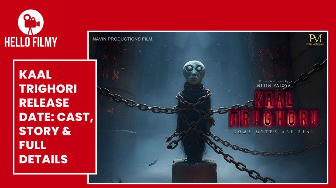 Kaal Trighori Release Date