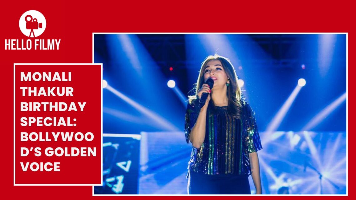 Monali Thakur Birthday Special: Bollywood’s Golden Voice 1 Monali Thakur Birthday