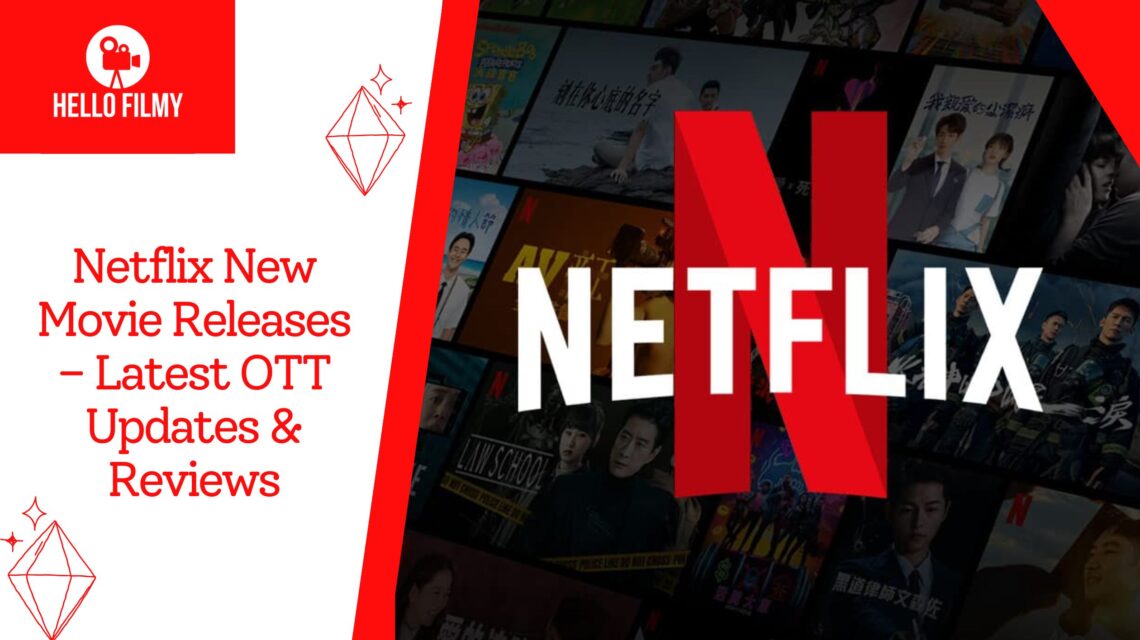 Netflix New Movie Releases – Latest OTT Updates & Reviews 1 Netflix New Movie Release