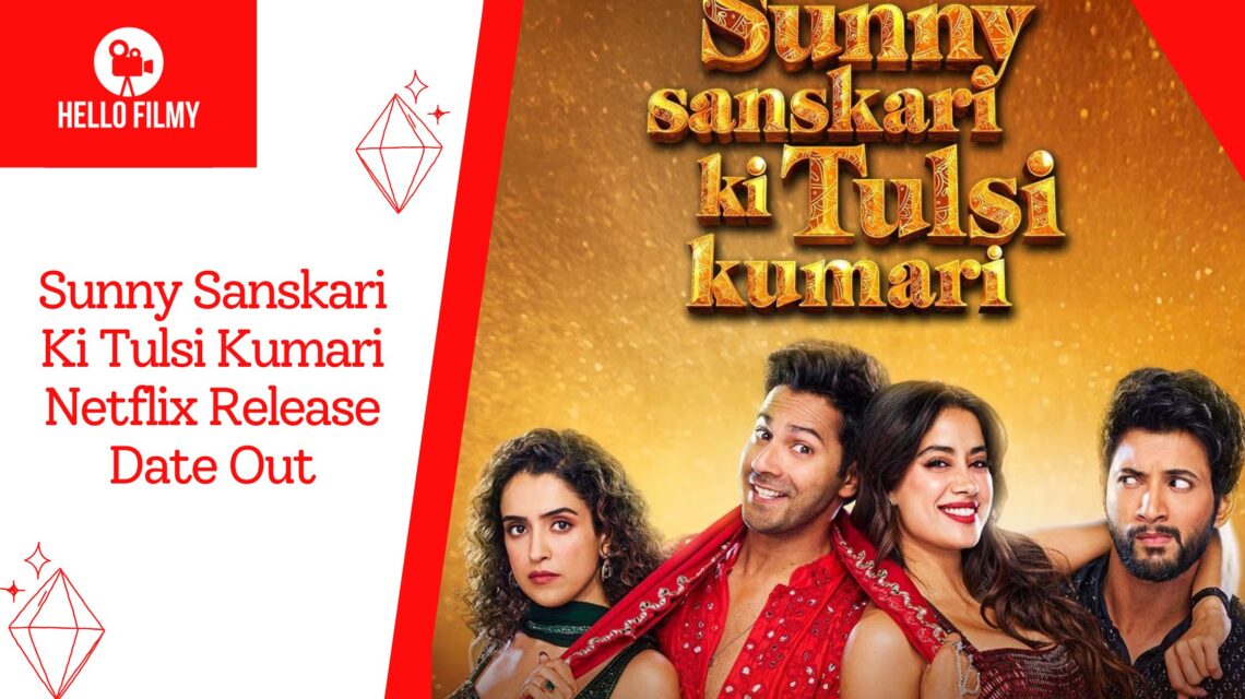 Sunny Sanskari Ki Tulsi Kumari Netflix Release Date: Varun Dhawan–Janhvi Kapoor’s Romantic Comedy Set for OTT Debut 1 Sunny Sanskari Ki Tulsi Kumari Netflix Release Date