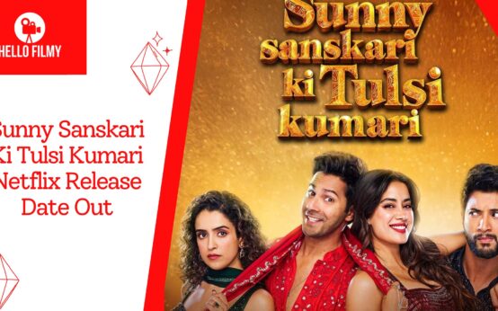 Sunny Sanskari Ki Tulsi Kumari Netflix Release Date