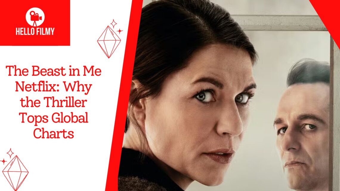 The Beast in Me Netflix: Why the Thriller Tops Global Charts 1 The Beast in Me Netflix