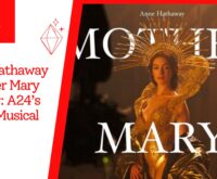 Anne Hathaway Mother Mary