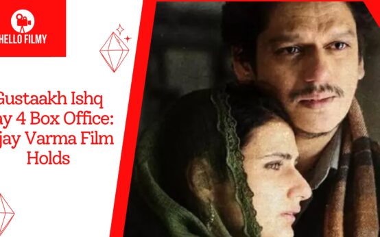 Gustaakh Ishq Day 4 Box Office